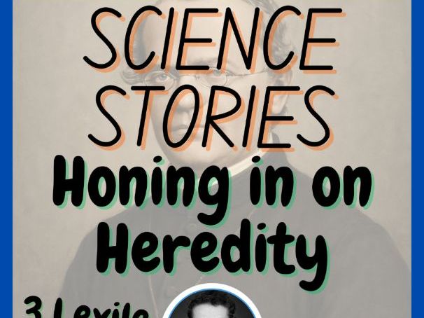 Honing in on Heredity | Science Story | Gregor Mendel 850L 1050L 1200L