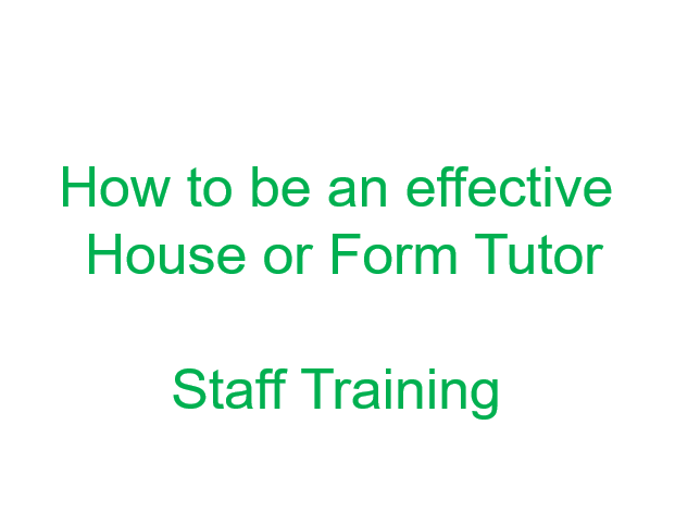 How to be an Effective House or Form Tutor - With student responsibilities worksheet.