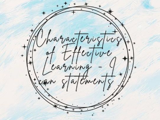 Characteristics of Effective Learning - I Can Statements