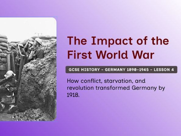 GCSE History - Germany 1890–1945 Lesson 4: War Weariness, Blockade and the Collapse of the Monarchy