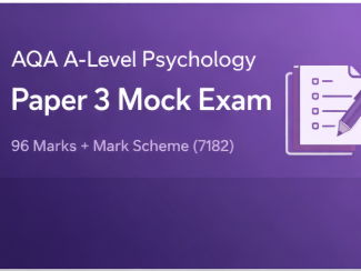 AQA A-Level Psychology Paper 3 Mock Exam (7182) | 96 Marks + Mark Scheme
