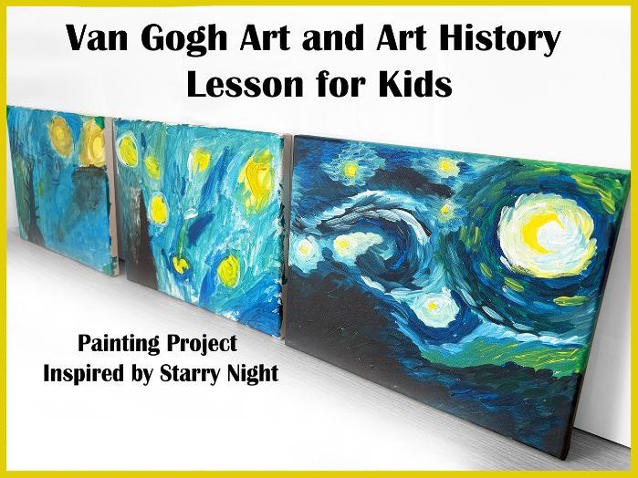 Vincent van Gogh Art Lesson for Kids, Post-Impressionism, Starry Night & Painting Project
