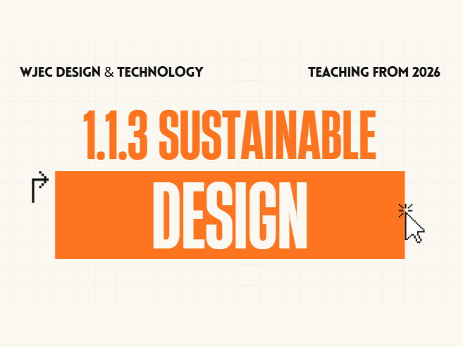 1.1.2 Sustainable Design: WJEC GCSE Design & Technology (Teaching from 2026)