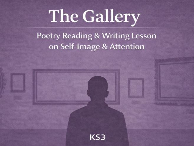 The Gallery – FREE Contemporary Poetry Lesson on Extended Metaphor and Self-Image | Year 8 English
