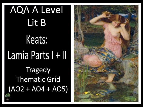 KEATS – Lamia I + II | AO2 + AO4 + AO5 Tragedy Thematic Grid | Lit B