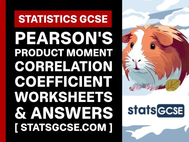 Pearson’s product moment correlation coefficient - GCSE Statistics - Worksheet Pack + Answers