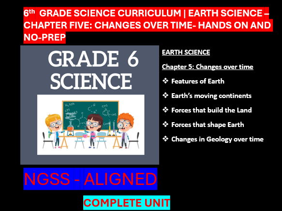 Grade 6 Science Curriculum Earth Science -CHANGES OVER TIME | NGSS