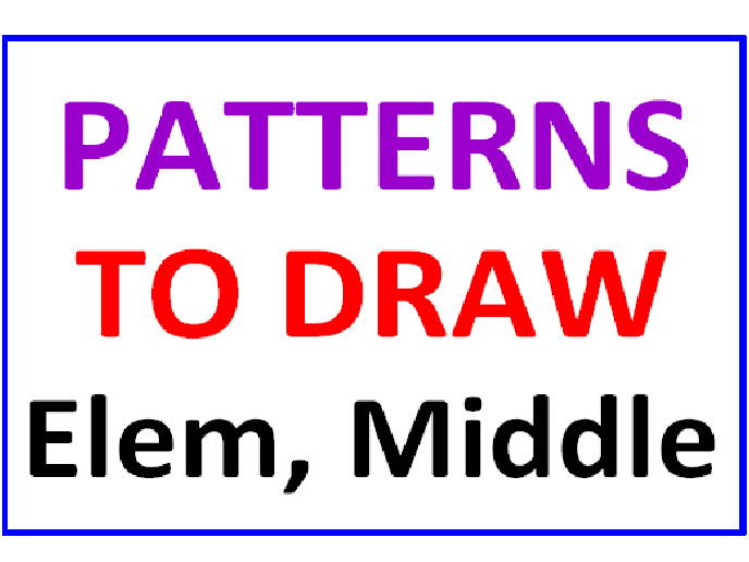 Patterns to Draw (Elem & Middle)