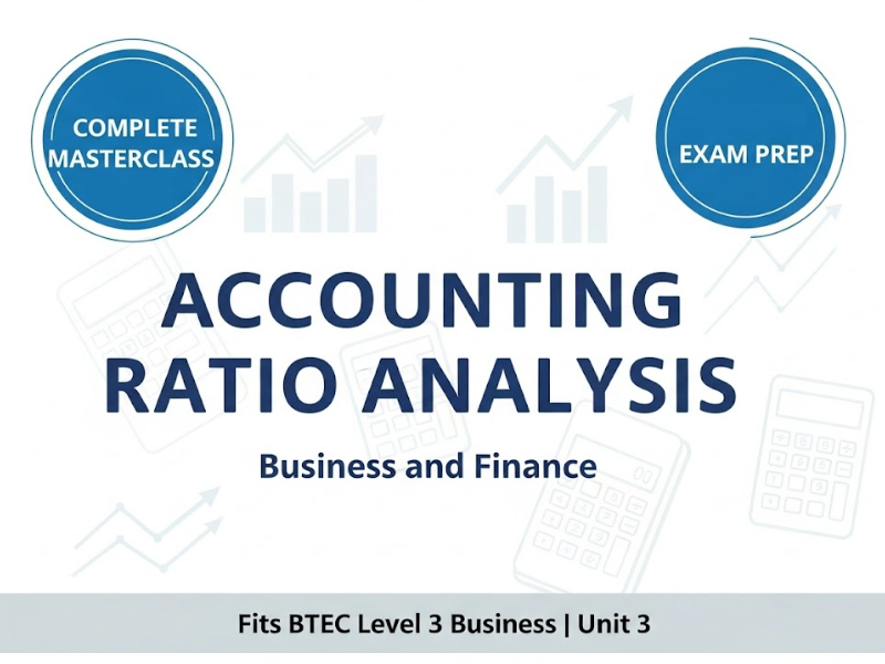 Accounting Ratio Analysis Bundle:  Masterclass Exam Prep | Fits BTEC Unit 3