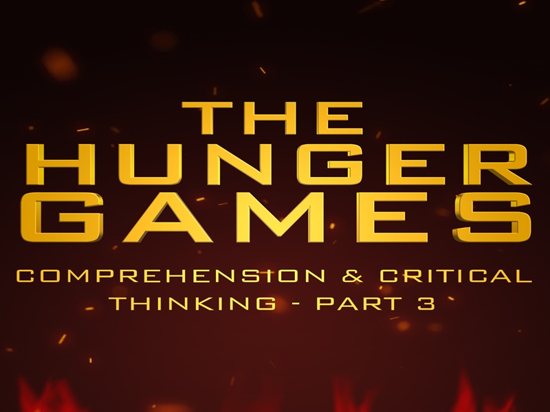 Comprehension & Critical Thinking - Part 3 in The Hunger Games - Literary Module