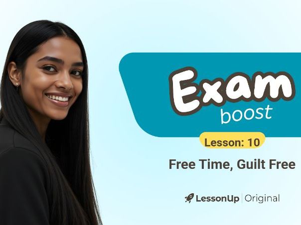 Exam Boost 10 - Free Time, Guilt Free
