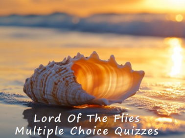 Lord Of The Flies Multiple Choice Quizzes