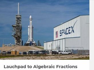 Launch Pad to Algebraic Fractions