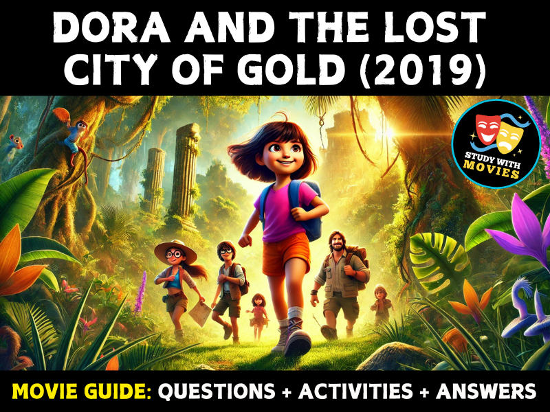 Dora and the Lost City of Gold Movie Guide - Questions and Activities with Answers