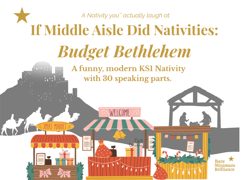 If Middle Aisle Did Nativities : Budget Bethlehem: A modern, funny KS1 nativity.