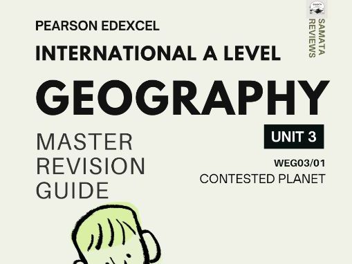 Pearson Edexcel IAL Geography Unit 3 (WGE03/01) Master Revision Guide: Contested Planet