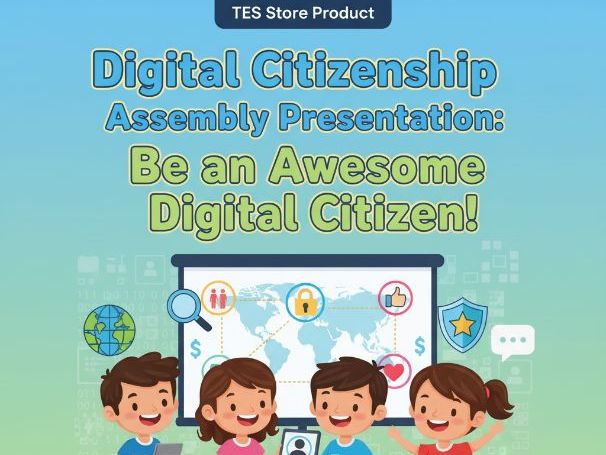Digital Citizenship Assembly Presentation: Be an Awesome Digital Citizen!