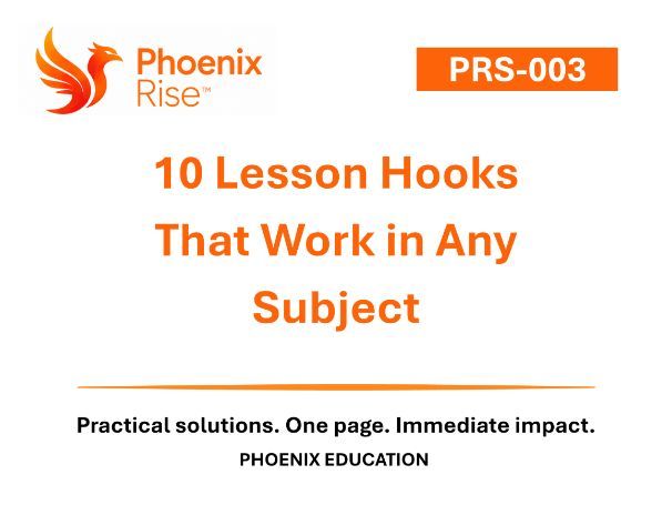 10 Lesson Hooks That Work in Any Subject | Classroom Engagement | Phoenix Rise™ PRS-003