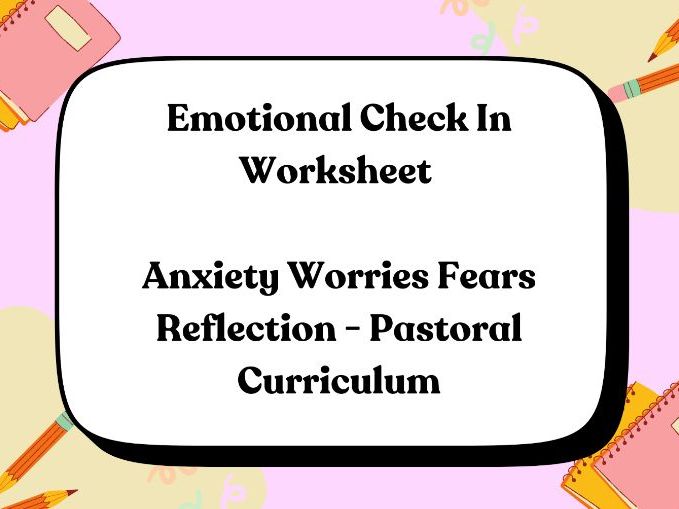 Emotional Check In Worksheet - Anxiety Worries Fears Reflection - Pastoral Curriculum