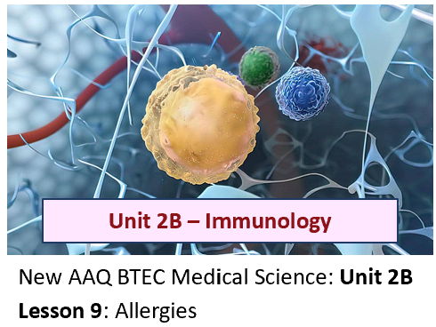 AAQ BTEC Medical Science Unit 2B Immunology – Lesson 9: Allergies