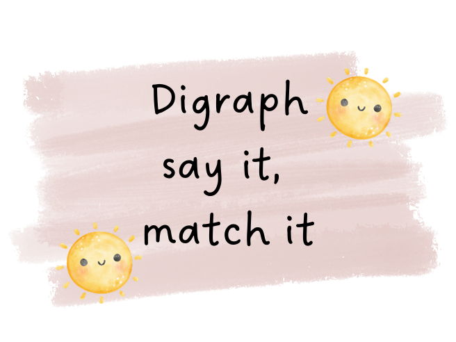 Digraph Say it, Find it