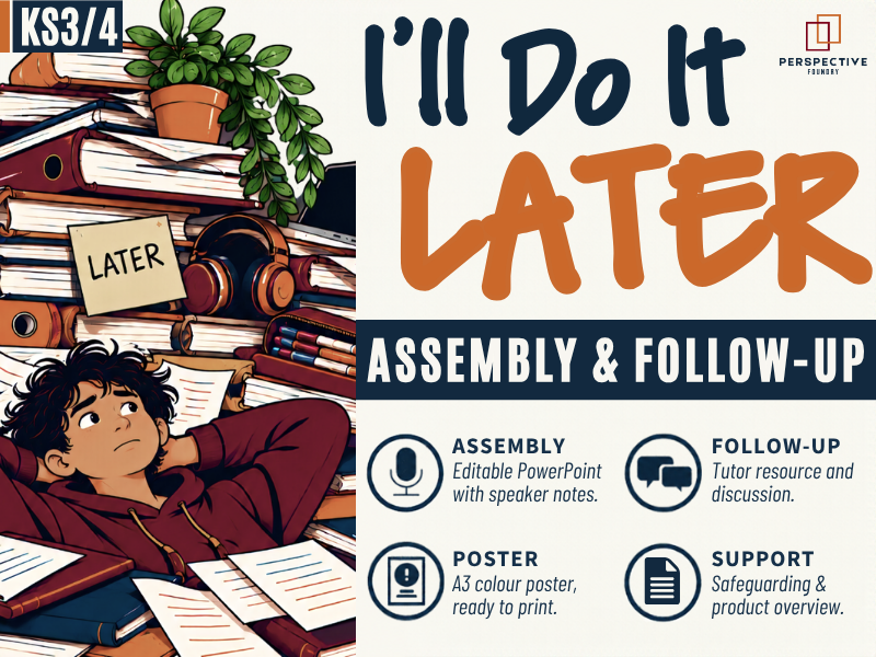 I’ll Do It Later: Procrastination Assembly KS3 KS4