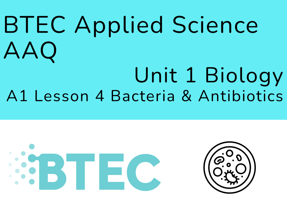 Applied Science AAQ U1 Biology A1L4 Bacteria & Antibiotics (inc. Gram stain)