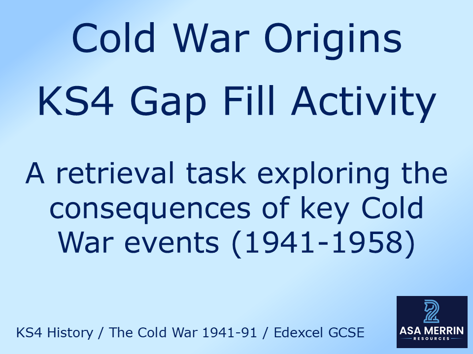Cold War Origins Consequences Gap Fill – GCSE History (1941–1958)