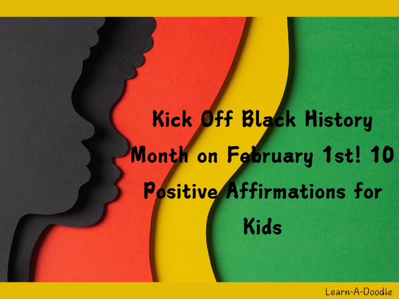 Kick Off Black History Month on February 1st! 10 Positive Affirmations for Kids