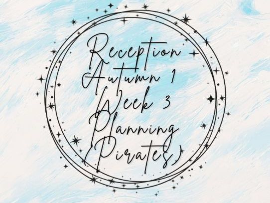 Reception - Autumn 1 - Week 3 Planning (Pirates)