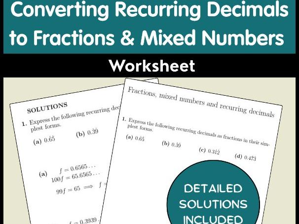 Converting Recurring Decimals to Fractions & Mixed Numbers Worksheet