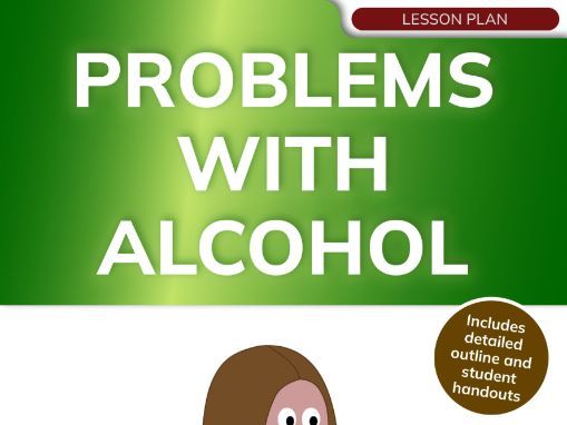 Problems with Alcohol (lesson plan)