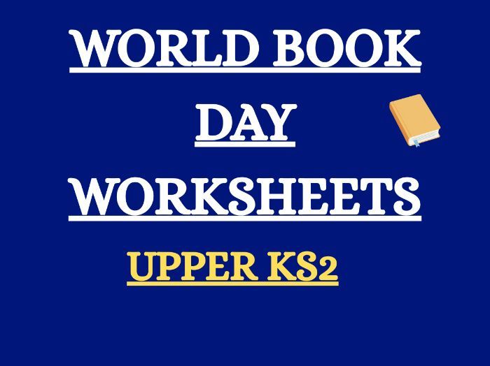 WORLD BOOK DAY WORKSHEETS    - Upper KS2 (Year 4–6)