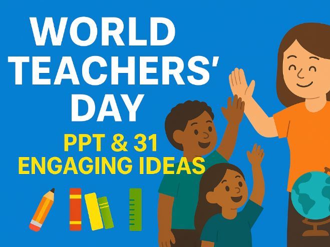 World Teachers’ Day – Inspiring Teacher Action Photos & 31 Creative Classroom Activity Ideas