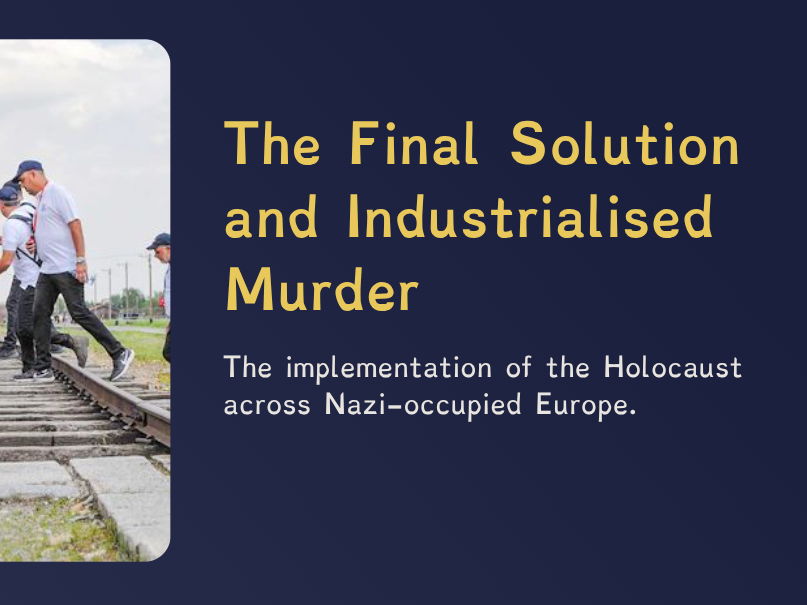 L5 - The Holocaust - The Final Solution: Planning, Process and Scale
