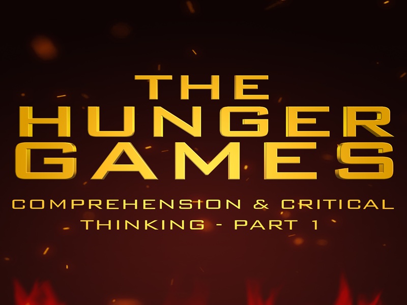 Comprehension & Critical Thinking - Part 1 - in The Hunger Games - Literary Module