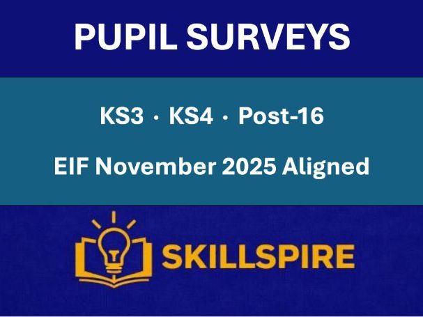 Pupil Surveys KS3 KS4 Post-16 | Google Forms | EIF Nov 2025