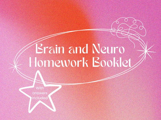 Brain and Neuropsychology Homework Booklet