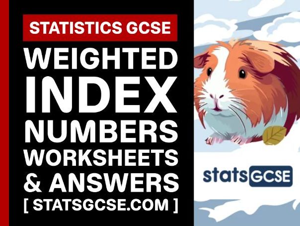 Weighted index numbers - GCSE Statistics - Worksheet Pack + Answers