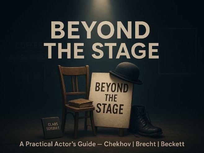Beyond the Stage: Mastering Chekhov, Brecht & Beckett