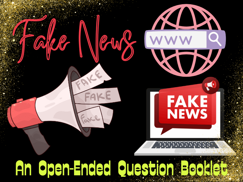 The Fake News Question Booklet: Thinking Smart in a Digital World