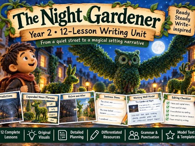 KS1 English | The Night Gardener | Complete 12-Lesson Writing Unit | Year 2