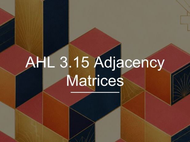 IB Math AI AHL 3.15 - Adjacency Matrices