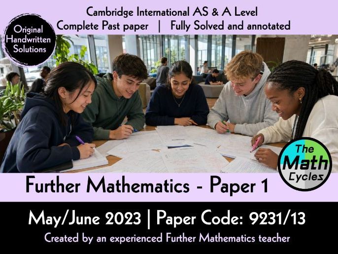Cambridge Further Pure Math 1 – Paper 1 (9231/13) – Full Solutions | May/June 2023 | A Level