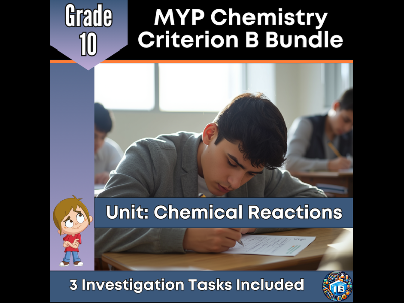 MYP Grade 10 Chemistry: 3 Criterion B Tasks - Chemical Reactions - 2026