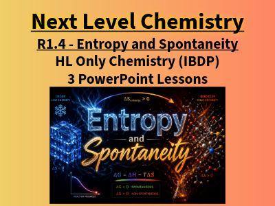 BUNDLE R1.4 Entropy and Spontaneity HL Only Content (IBDP Chemistry)