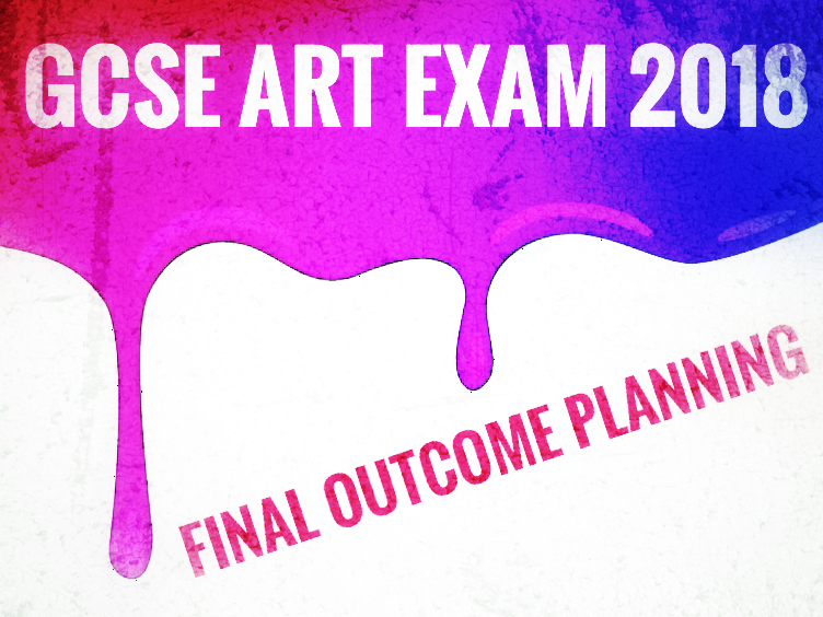 ART. GCSE Art Exam. Developing a Final Updated for 201718 by StartEducation Teaching