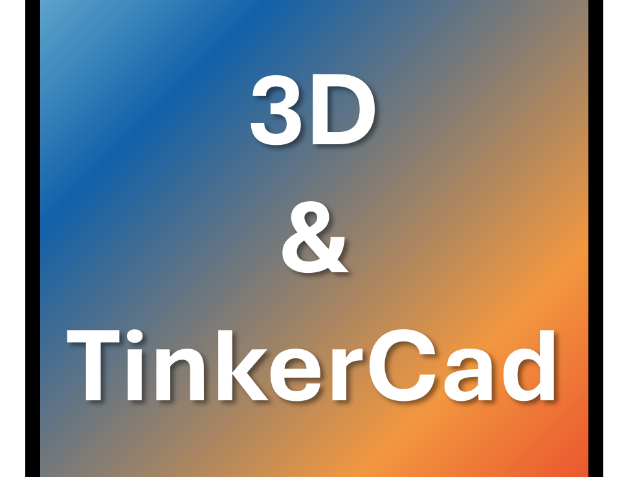 TinkerCad, 3D Modelling, 3D Printing