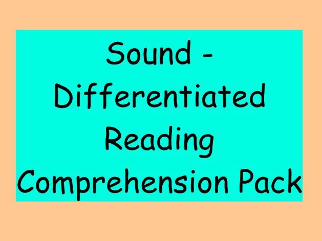 Sound – Differentiated Reading Comprehension Pack (LKS2)