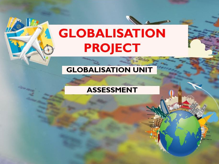 Globalisation Project – Research & Poster Assessment | KS3 Geography
